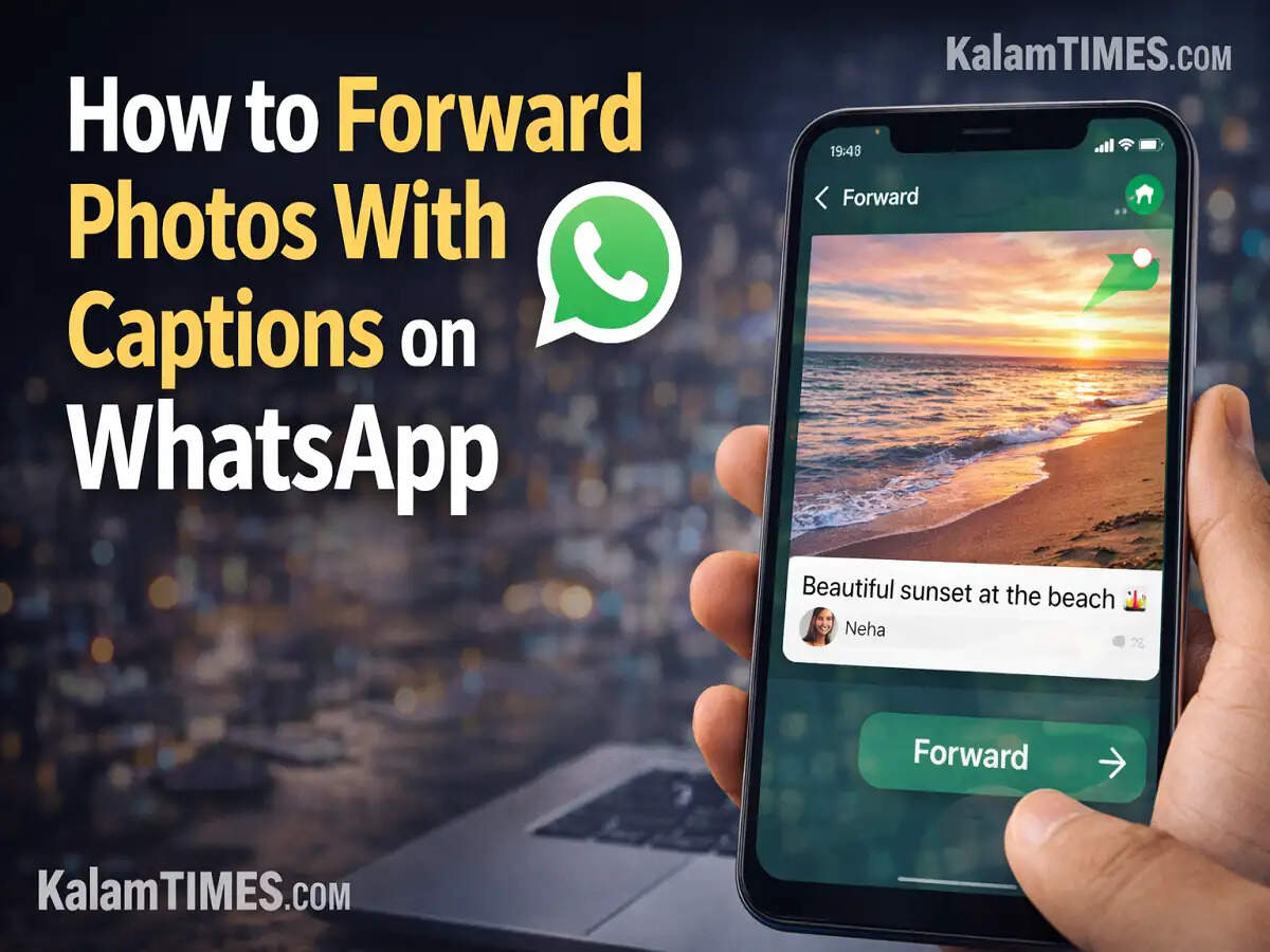 WhatsApp टिप्स: फोटो को कैप्शन के साथ कैसे फॉरवर्ड करें