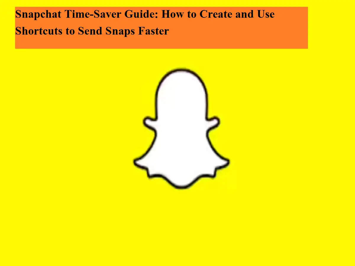 Snapchat शॉर्टकट फीचर: दोस्तों को जल्दी Snap भेजने के लिए Shortcut कैसे बनाएं