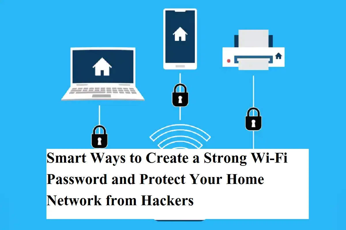 मजबूत Wi-Fi पासवर्ड बनाने के आसान और स्मार्ट तरीके, जिससे आपका नेटवर्क रहे पूरी तरह सुरक्षित