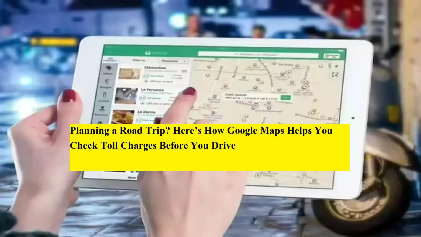 हाईवे यात्रा से पहले जान लें टोल खर्च: Google Maps से ऐसे चेक करें टोल रेट