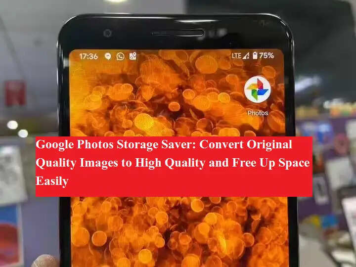 Google Photos स्टोरेज बचाने का आसान तरीका: Original Quality फोटो को High Quality में कैसे बदलें