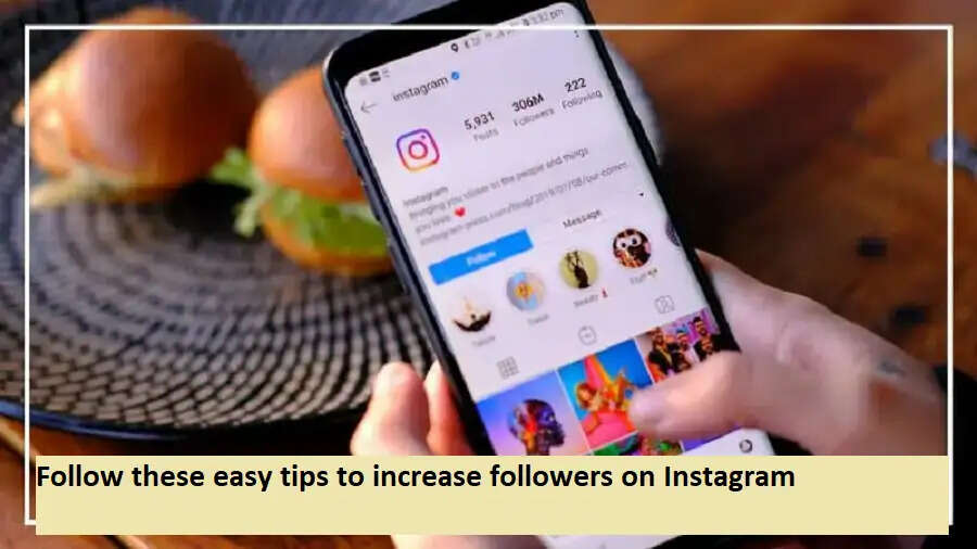 Instagram पर फॉलोअर्स बढ़ाने के लिए अपनाएं ये आसान टिप्स