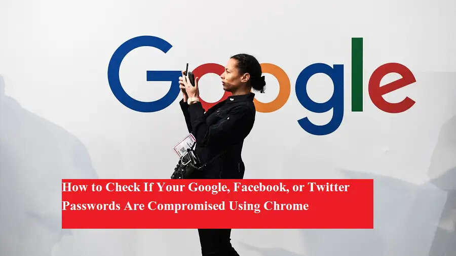 Google Chrome से कैसे जानें कि आपके पासवर्ड लीक हुए हैं या नहीं